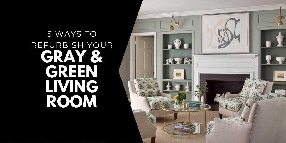 Grey and Green Living Room