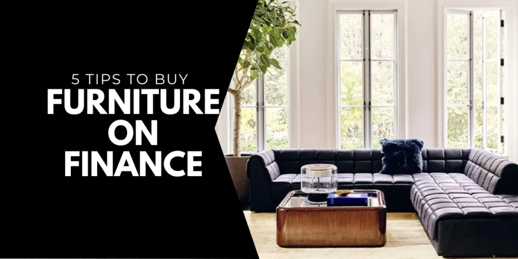 5 Tips To Buy Furniture On Finance