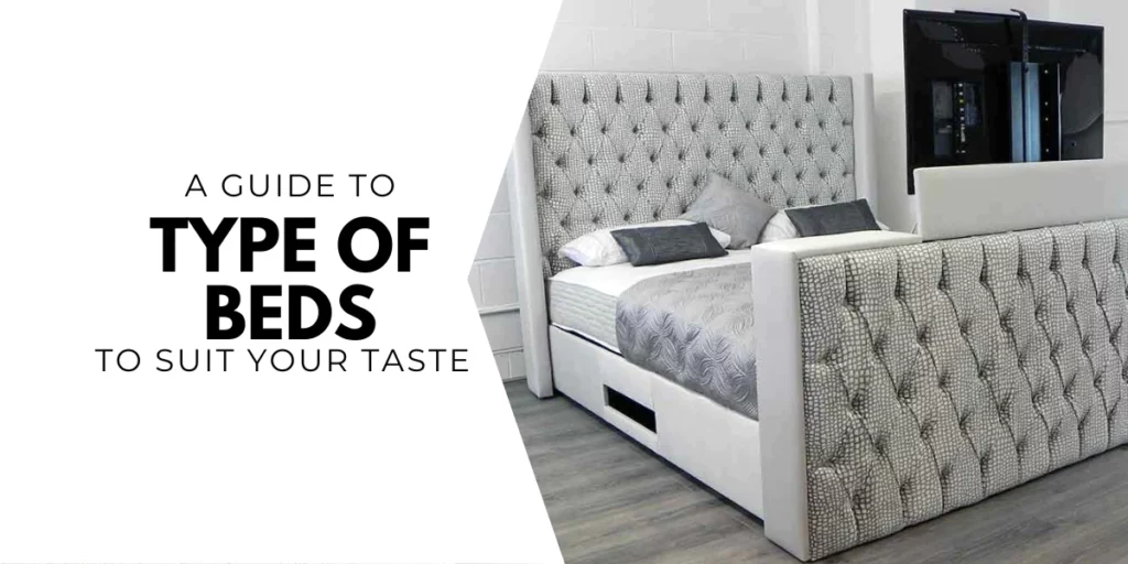 A Guide to Types of Beds to Suit Your Taste