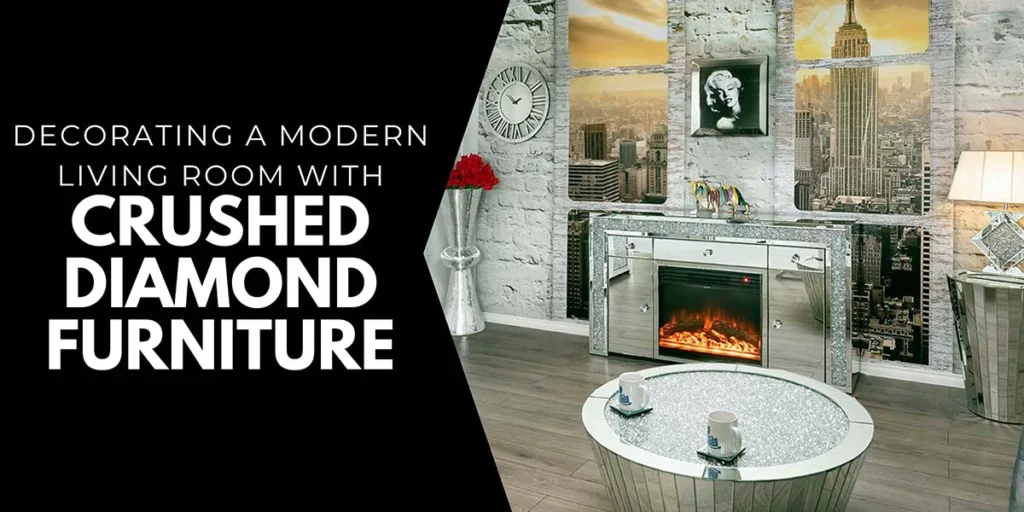 Every Modern Living Room deserves Crushed Diamond Furniture