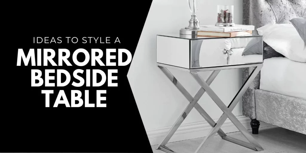 Ideas to Style a Mirrored Bedside Table