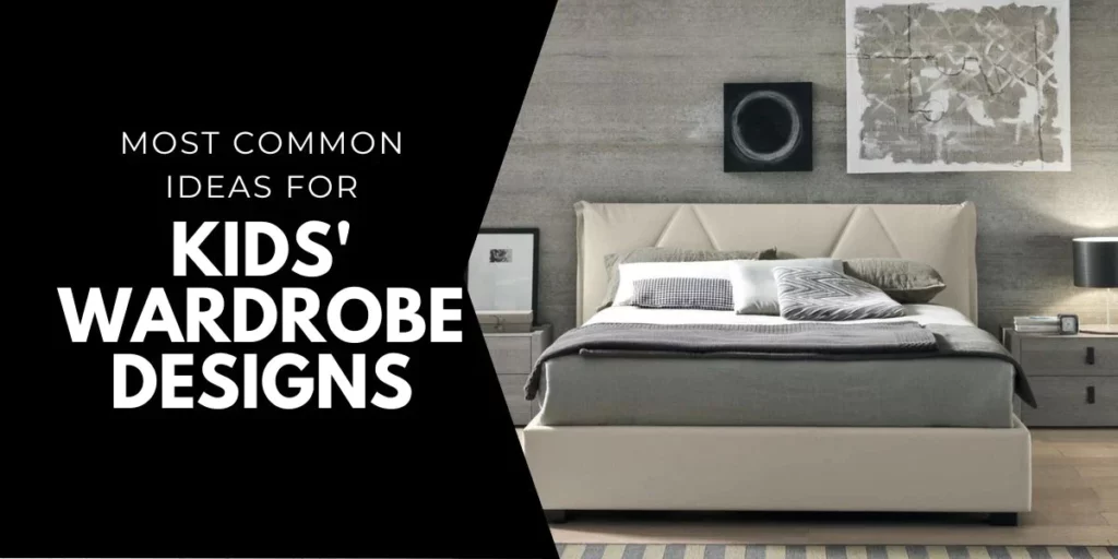 Most Common Ideas for Kids' Wardrobe Designs