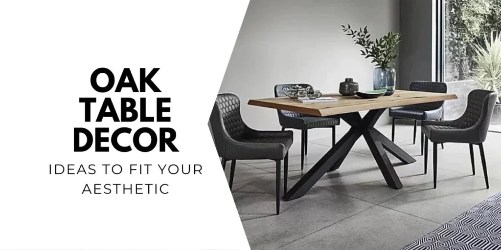 Oak Table Decor Ideas to fit your aesthetic