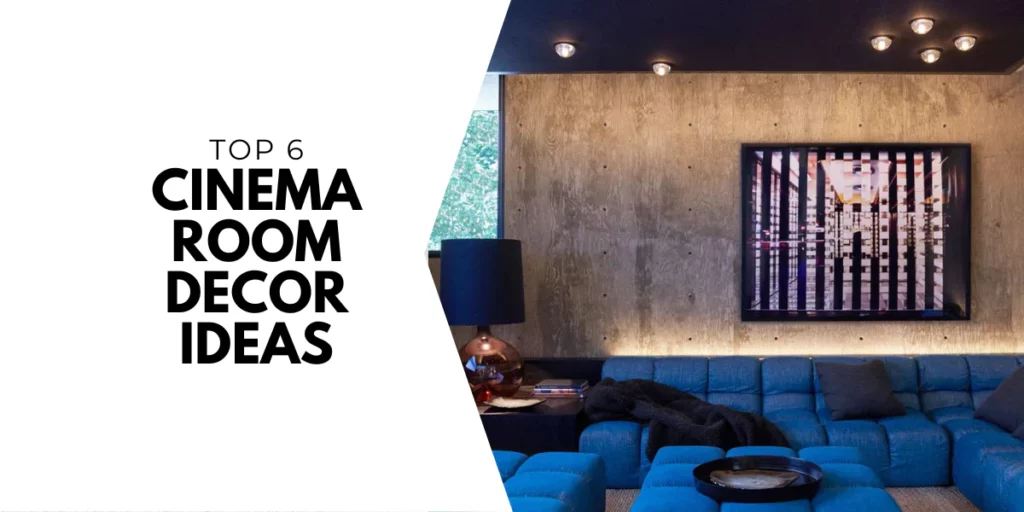 Top 6 Cinema Room Decor Ideas