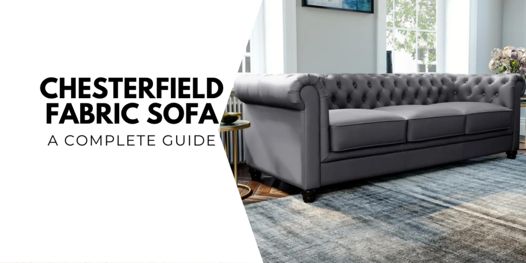 Chesterfield Fabric Sofa: Everything You Need To Know