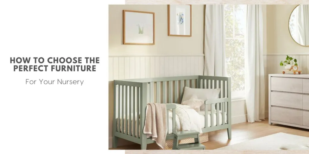 how to choose furniture for a nursery